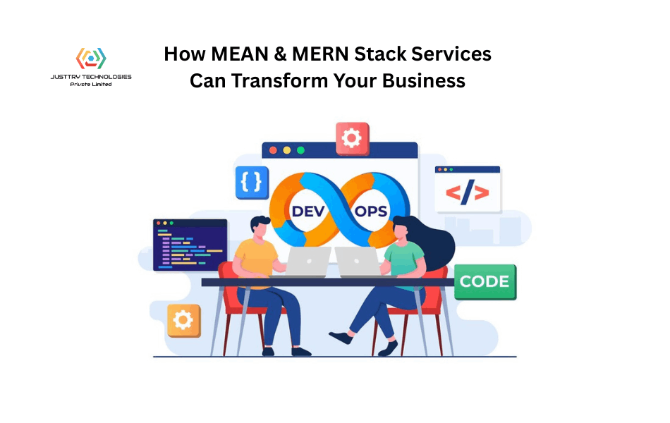How MEAN & MERN Stack Services Can Transform Your Business